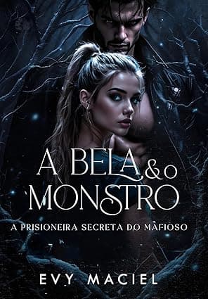 A Bela e o Monstro: A Prisioneira Secreta do Mafioso - Grátis Pelo Kindle