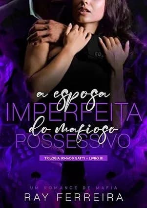 A Esposa Imperfeita do Mafioso Possessivo - Grátis Pelo Kindle