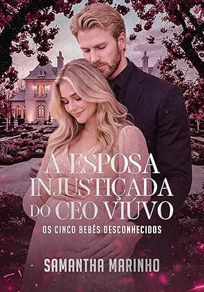 A Esposa Injustiçada do CEO Viúvo – OS CINCO BEBÊS DESCONHECIDOS - Grátis Pelo Kindle