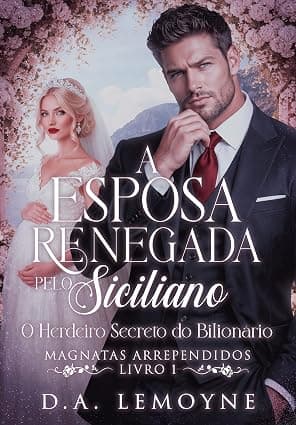 A Esposa Renegada pelo Siciliano: O herdeiro secreto do bilionário - Grátis Pelo Kindle