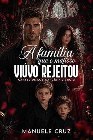 A família que o mafioso viúvo rejeitou - Grátis Pelo Kindle