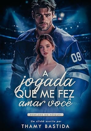 A Jogada que me Fez Amar Você: Rebeldes do Hóquei - Grátis Pelo Kindle