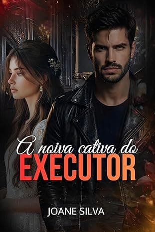 A Noiva Cativa do Executor - Grátis Pelo Kindle
