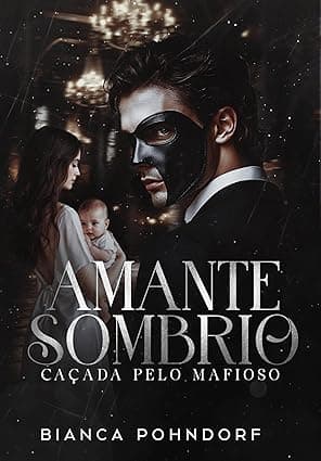 Amante Sombrio: Caçada pelo Mafioso - Grátis Pelo Kindle