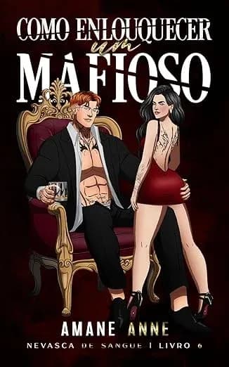 COMO ENLOUQUECER UM MAFIOSO - Grátis Pelo Kindle