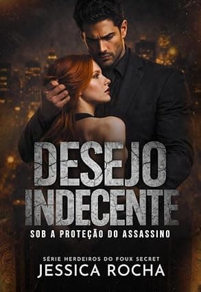 DESEJO INDECENTE: Sob a Proteção do Assassino - Grátis Pelo Kindle
