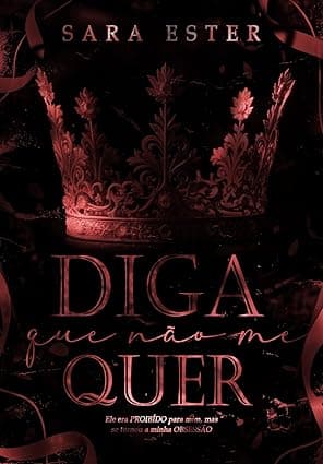 DIGA QUE NÃO ME QUER - Grátis Pelo Kindle
