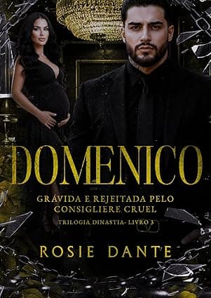 Domenico: Grávida e rejeitada pelo consigliere cruel - Grátis Pelo Kindle