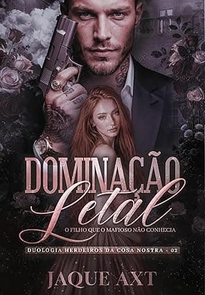 DOMINAÇÃO LETAL : O filho que o mafioso não conhecia - Grátis Pelo Kindle