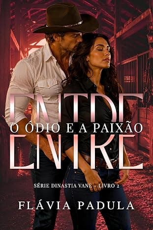 Entre o Ódio e a Paixão - Grátis Pelo Kindle