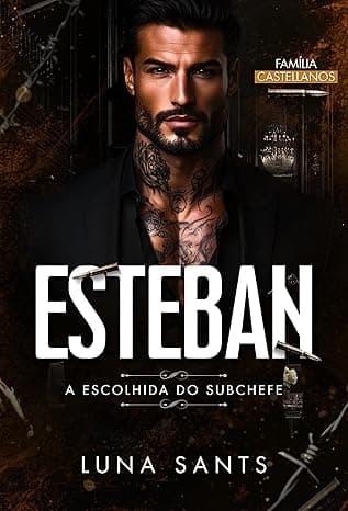 ESTEBAN A ESCOLHIDA DO SUBCHEFE - Grátis Pelo Kindle