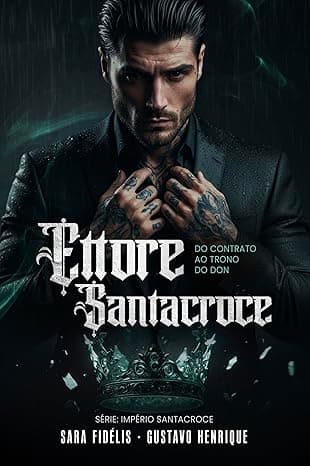 Ettore Santacroce: Do Contrato ao Trono do Don - Grátis Pelo Kindle