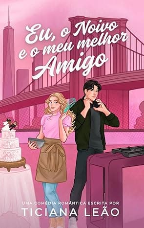 EU O NOIVO E O MEU MELHOR AMIGO - Grátis Pelo Kindle