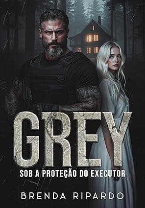 GREY: SOB A PROTEÇÃO DO EXECUTOR - Grátis Pelo Kindle