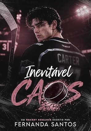 Inevitável Caos: Um Fake Dating e Haters to Lovers com o capitão de Hóquei - Grátis Pelo Kindle