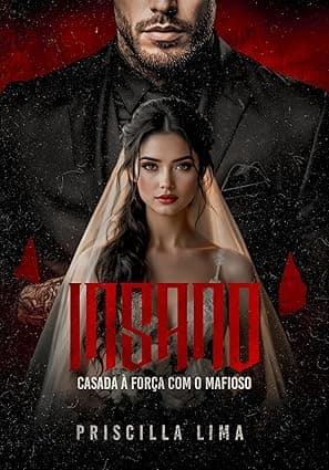 Insano: Casada à força com o mafioso - Grátis Pelo Kindle