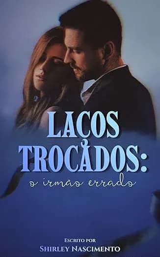 Laços Trocados: o irmão errado - Grátis Pelo Kindle