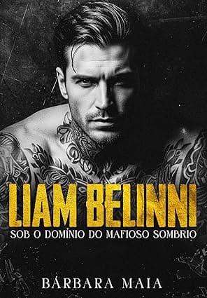 LIAM BELINNI: Sob o domínio do mafioso sombrio - Grátis Pelo Kindle