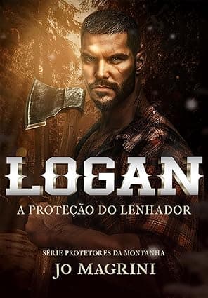 LOGAN: A proteção do lenhador - Grátis Pelo Kindle