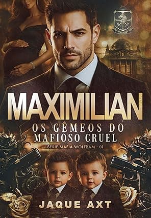 MAXIMILIAN: Os gêmeos do mafioso cruel - Grátis Pelo Kindle