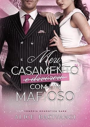Meu casamento (e divórcio) com um mafioso - Grátis Pelo Kindle