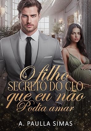 O Filho Secreto do CEO Que Eu Não Podia Amar - Grátis Pelo Kindle