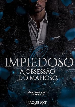 O IMPIEDOSO: A obsessão do mafioso - Grátis Pelo Kindle