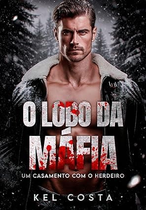 O LOBO DA MÁFIA: Um Casamento com o Herdeiro - Grátis Pelo Kindle