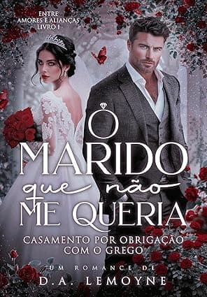 O Marido que Não me Queria: Casamento por Obrigação com o Grego - Grátis Pelo Kindle