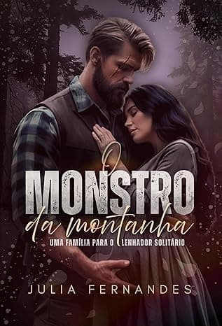 O Monstro da Montanha: Uma Família Para o Lenhador Solitário - Grátis Pelo Kindle