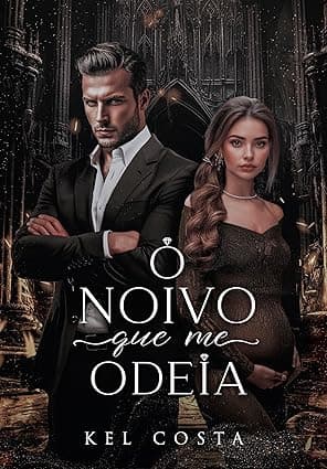 O NOIVO QUE ME ODEIA - Grátis Pelo Kindle