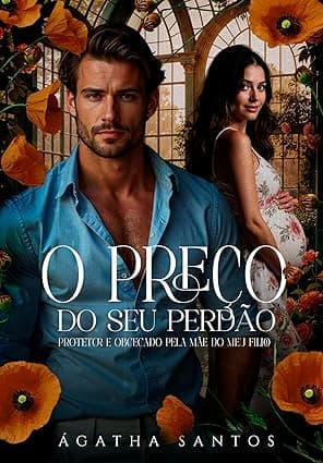 O Preço do Seu Perdão: Protetor e Obcecado Pela Mãe do Meu Filho - Grátis Pelo Kindle
