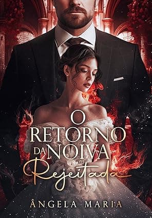 O Retorno da Noiva Rejeitada - Grátis Pelo Kindle