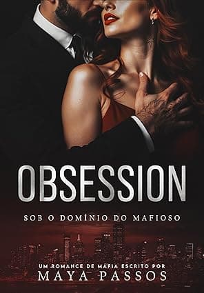 OBSESSION: Sob o domínio do mafioso - Grátis Pelo Kindle