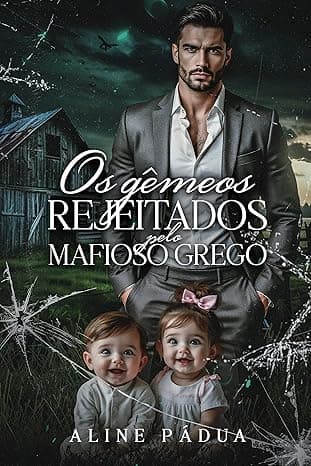 OS GEMÊOS REJEITADOS PELO MAFIOSO GREGO - Grátis Pelo Kindle