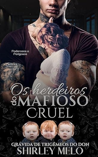 OS HERDEIROS DO MAFIOSO CRUEL : GRÁVIDA DE TRIGÊMEOS DO DON - Grátis Pelo Kindle