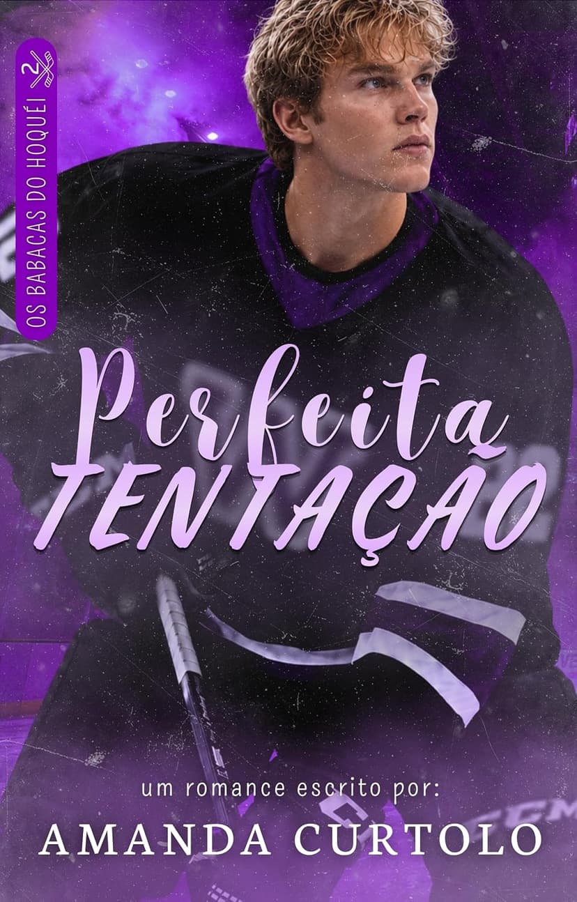 Perfeita Tentação (Os Babacas do Hóquei Livro 2) - Grátis Pelo Kindle