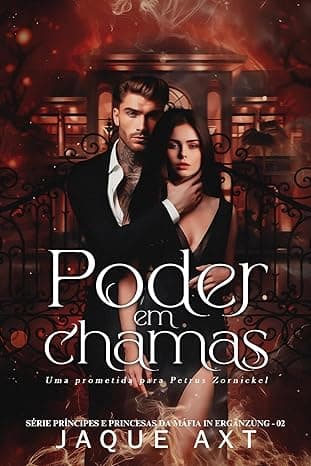 PODER EM CHAMAS: Uma Prometida para Petrus Zornickel - Grátis Pelo Kindle