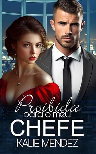 Proibida Para o Meu Chefe - Grátis Pelo Kindle