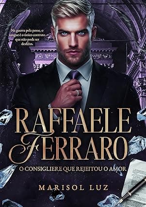 Raffaele Ferraro: o consigliere que não merecia amar - Grátis Pelo Kindle