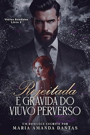 Rejeitada e Grávida do Viúvo Perverso - Grátis Pelo Kindle