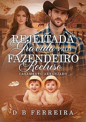 Rejeitada grávida pelo fazendeiro recluso: Casamento arranjado - Grátis Pelo Kindle