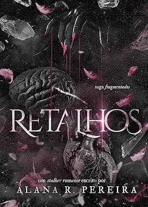 Retalhos : Saga – Fragmentados - Grátis Pelo Kindle