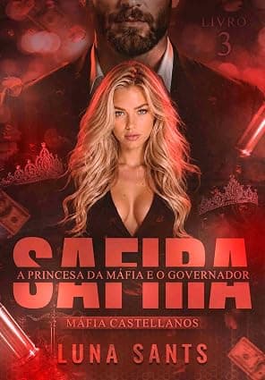SAFIRA – A PRINCESA DA MÁFIA E O GOVERNADOR - Grátis Pelo Kindle