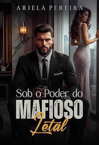 Sob o Poder do Mafioso Letal - Grátis Pelo Kindle