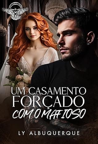 UM CASAMENTO FORÇADO COM O MAFIOSO - Grátis Pelo Kindle
