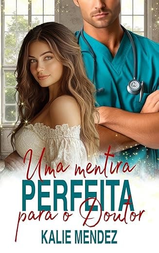 Uma Mentira Perfeita para o Doutor - Grátis Pelo Kindle