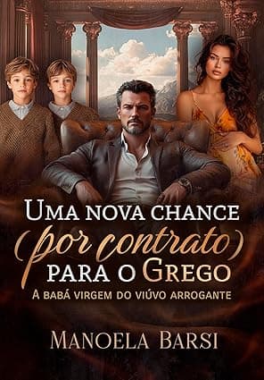 Uma nova chance (por contrato) para o grego: a babá virgem do viúvo arrogante - Grátis Pelo Kindle