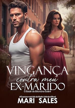 Vingança Contra Meu Ex-Marido - Grátis Pelo Kindle