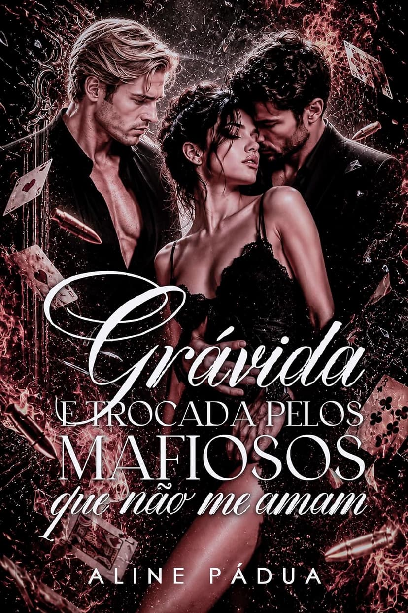 GRÁVIDA & TROCADA PELOS MAFIOSOS QUE NÃO ME AMAM - Grátis Pelo Kindle
